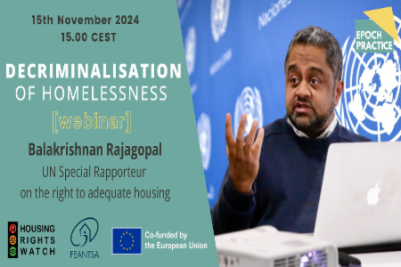 >15/11/24 - Webinar n°5 : Decriminalisation of Homelessness, with UN Special Rapporteur Balakrishnan Rajagopal