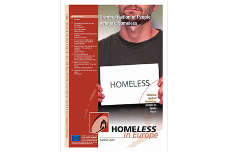 Summer 2007 - Homeless in Europe Magazine: Criminalisation of People who are Homelessness